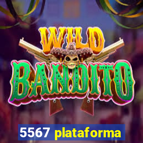 5567 plataforma